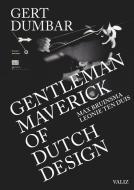 Gert Dumbar: Maverick Gentleman of Dutch Design di Gert Dumbar edito da Valiz