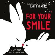 For Your Smile di Loryn Brantz edito da HarperCollins Publishers Inc