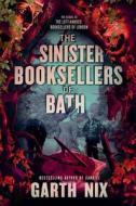 The Sinister Booksellers of Bath di Garth Nix edito da KATHERINE TEGEN BOOKS