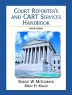 Court Reporter\'s And Cart Services Handbook di Robert W. McCormick, Mary H. Knapp edito da Pearson Education (us)