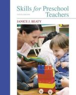 Skills for Preschool Teachers di Janice J. Beaty edito da Pearson Education (US)