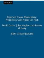 Business Focus Elementary: Workbook With Audio Cd Pack di David Grant, John Hughes, Robert McLarty edito da Oxford University Press