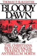 Bloody Dawn di Thomas P. (Associate Professor of History Slaughter edito da Oxford University Press Inc
