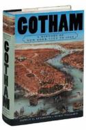 Gotham: A History of New York City to 1898 di Edwin G. Burrows, Mike Wallace edito da OXFORD UNIV PR