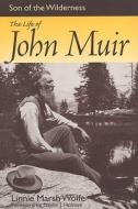 Son of the Wilderness: The Life of John Muir di Linnie Marsh Wolfe edito da UNIV OF WISCONSIN PR