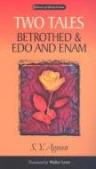 Two Tales: Betrothed & EDO and Enam di Shmuel Yosef Agnon, S. Y. Agnon edito da University of Wisconsin Press
