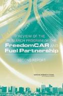 Review of the Research Program of the Freedomcar and Fuel Partnership: Second Report di National Research Council, Division On Engineering And Physical Sci, Board On Energy And Environmental System edito da NATL ACADEMY PR