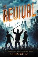 The Revival di Chris Weitz edito da LITTLE BROWN & CO
