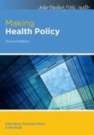Making Health Policy di Kent Buse, Nicholas Mays, Gill Walt edito da Open University Press