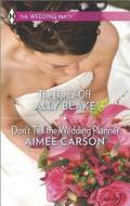 The Dance-Off and Don't Tell the Wedding Planner di Ally Blake, Aimee Carson edito da Harlequin