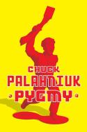 Pygmy di Chuck Palahniuk edito da DOUBLEDAY & CO