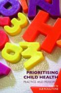 Prioritising Child Health edito da Taylor & Francis Ltd