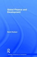 Global Finance and Development di David Hudson edito da Taylor & Francis Ltd