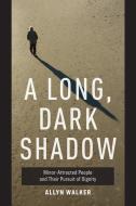 A Long, Dark Shadow di Allyn Walker edito da University Of California Press