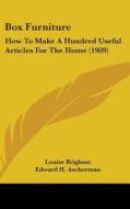 Box Furniture: How to Make a Hundred Useful Articles for the Home (1909) di Louise Brigham edito da Kessinger Publishing