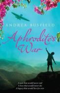 Aphrodite\'s War di Andrea Busfield edito da Transworld Publishers Ltd