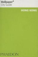 Wallpaper* City Guide Hong Kong 2014 di Wallpaper* edito da Phaidon Press Ltd