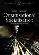 Organizational Socialization di Michael Kramer edito da Polity Press