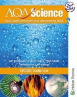 Aqa Gcse Science di Jim Breithaupt, Patrick Fullick, Ann Fullick edito da Nelson Thornes Ltd