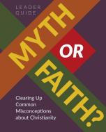 Myth or Faith? di Concordia Publishing House edito da Concordia Publishing House