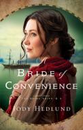 Bride of Convenience di Jody Hedlund edito da BETHANY HOUSE PUBL