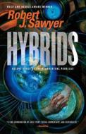 Hybrids di Robert J. Sawyer edito da St. Martins Press-3PL
