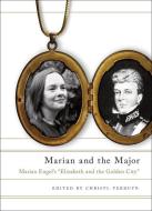 Marian and the Major: Engel's "elizabeth and the Golden City" di Marian Engel, Christl Verduyn edito da MCGILL QUEENS UNIV PR