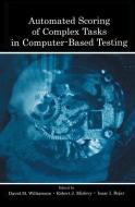 Automated Scoring of Complex Tasks in Computer-Based Testing edito da Taylor & Francis Inc