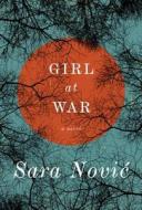 Girl at War di Sara Novic, Sara Noviac edito da Random House