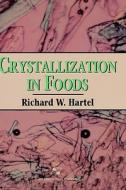 Crystallization in Foods di Richard W Hartel edito da Springer US