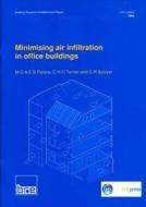 Minimising Air Infiltration in Office Buildings di M. D. a. E. S. Perera edito da IHS BRE Press