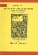 The Book of the Lover and the Beloved di Mark D. Johnston edito da ARIS & PHILLIPS