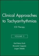 Clinical Approaches to Tachyarrhythmias di Karl-Heinz Kuck edito da Wiley-Blackwell