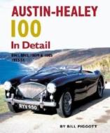 Austin Healey 100 In Detail di Bill Piggott edito da Herridge & Sons Ltd