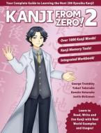 Kanji From Zero! 2 di George Trombley, Yukari Takenaka, Kanako Hatanaka edito da Learn From Zero