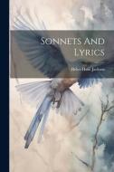 Sonnets And Lyrics di Helen Hunt Jackson edito da Creative Media Partners, LLC