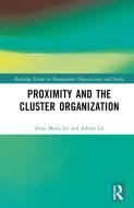 Proximity And The Cluster Organization di Anna Maria Lis, Adrian Lis edito da Taylor & Francis Ltd