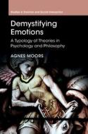 Demystifying Emotions di Agnes Moors edito da Cambridge University Press
