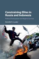 Constraining Elites in Russia and Indonesia di Danielle N. Lussier edito da Cambridge University Press