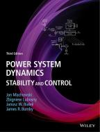 Power System Dynamics: Stability and Control di Jan Machowski, Zbigniew Lubosny, Janusz W. Bialek edito da WILEY