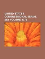 United States Congressional Serial Set Volume 3778 di Books Group edito da Rarebooksclub.com