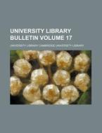 University Library Bulletin Volume 17 di University Library Library edito da Rarebooksclub.com