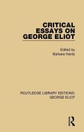 Critical Essays on George Eliot edito da Taylor & Francis Ltd