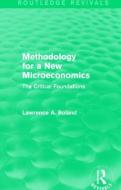 Methodology for a New Microeconomics di Lawrence A. (Simon Fraser University Boland edito da Taylor & Francis Ltd