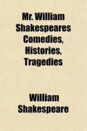 Mr. William Shakespeares Comedies, Histo di William Shakespeare edito da General Books