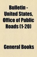 Bulletin - United States, Office Of Publ di General Books edito da General Books