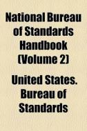 National Bureau Of Standards Handbook V di United States Bureau of Standards edito da General Books