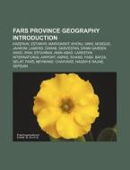 Fars Province Geography: Estakhr, Khonj, di Books Llc edito da Books LLC, Wiki Series