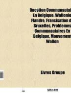 Question Communautaire En Belgique: Wall di Livres Groupe edito da Books LLC, Wiki Series
