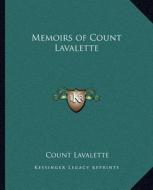 Memoirs of Count Lavalette di Count Lavalette edito da Kessinger Publishing